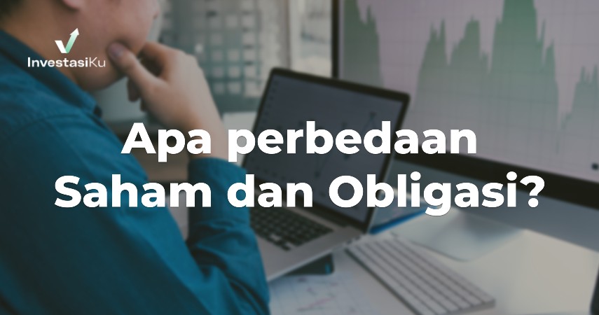 Apa Perbedaan Saham dan Obligasi